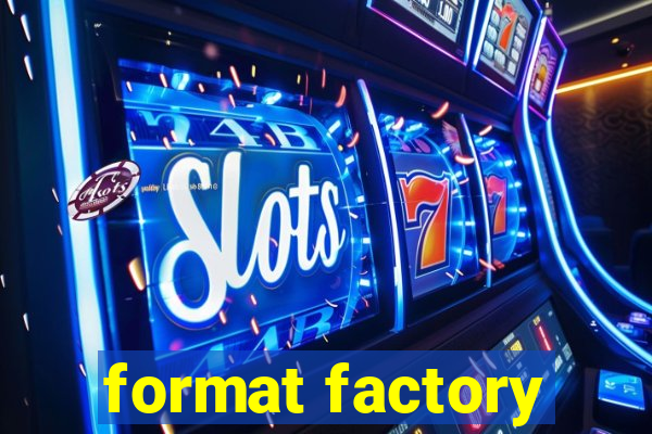 format factory